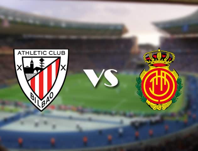 Soi kèo 12betvn Ath Bilbao vs Mallorca, 14/09/2021 – VĐQG Tây Ban Nha