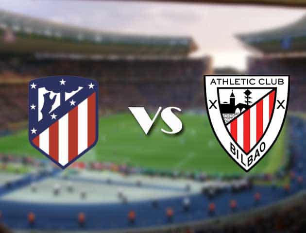 Soi kèo 12betvn Atl. Madrid vs Ath Bilbao, 18/09/2021 – VĐQG Tây Ban Nha