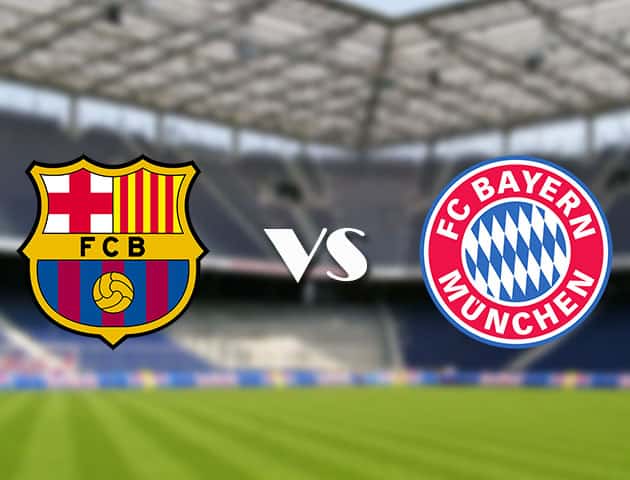 Soi kèo 12betvn Barcelona vs Bayern Munich, 15/09/2021 – Champions League