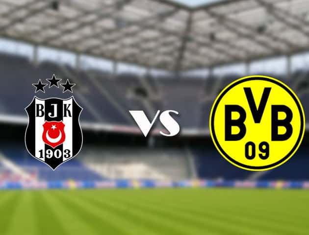 Soi kèo 12betvn Besiktas vs Dortmund, 15/09/2021 – Champions League