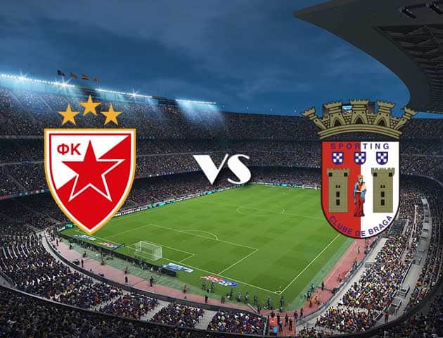 Soi kèo 12betvn Crvena zvezda vs Braga, 16/09/2021 – Europa League