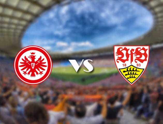 Soi kèo 12betvn Eintracht Frankfurt vs Stuttgart, 12/09/2021 – VĐQG Đức [Bundesliga]