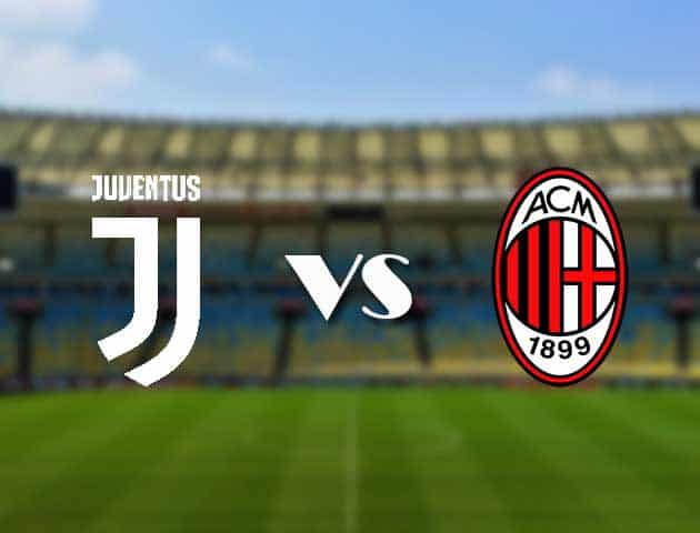 Soi kèo 12betvn trận đấu Juventus vs AC Milan, 20/09/2021 - VĐQG Ý