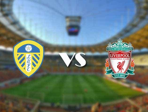 Soi kèo 12betvn Leeds United vs Liverpool, 12/09/2021 – Ngoại hạng Anh