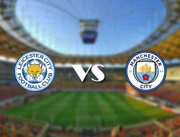 Soi kèo 12betvn Leicester City vs Manchester City, 11/09/2021 – Ngoại hạng Anh