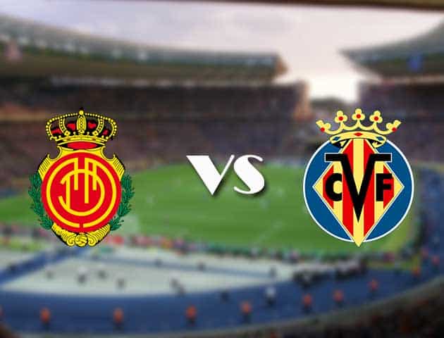 Soi kèo 12betvn Mallorca vs Villarreal, 19/09/2021 – VĐQG Tây Ban Nha