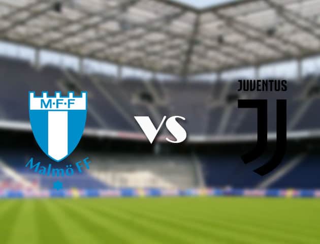 Soi kèo 12betvn Malmo vs Juventus, 15/09/2021 – Champions League