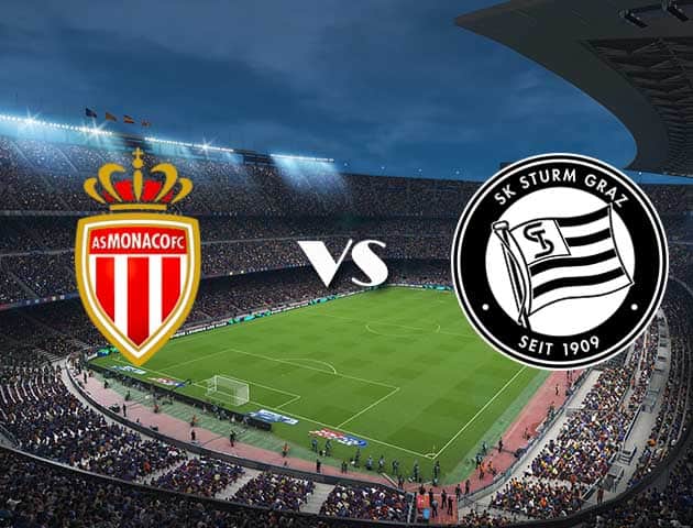 Soi kèo 12betvn Monaco vs Sturm Graz, 17/09/2021 – Europa League