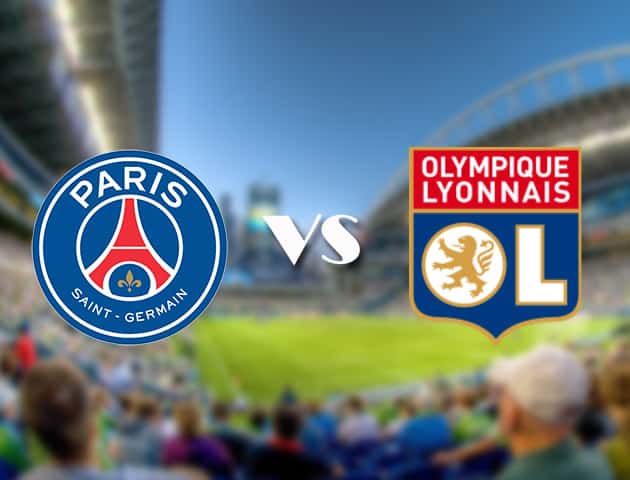 Soi kèo 12betvn PSG vs Lyon, 20/09/2021 – VĐQG Pháp