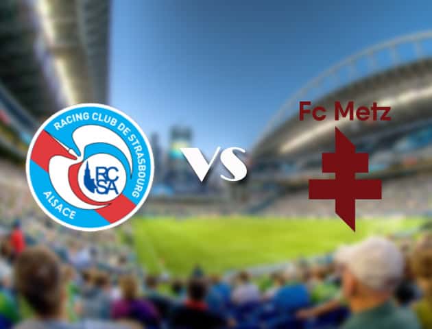 Soi kèo 12betvn Strasbourg vs Metz, 18/09/2021 – VĐQG Pháp